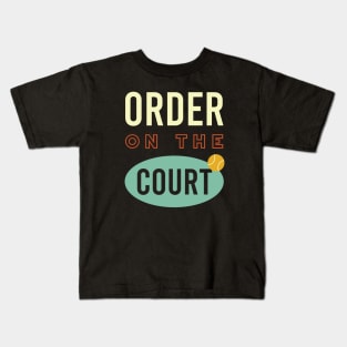 Order on the Court Kids T-Shirt